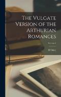 The Vulgate Version of the Arthurian Romances; Volume 2