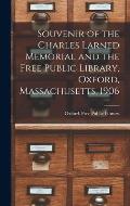 Souvenir of the Charles Larned Memorial and the Free Public Library, Oxford, Massachusetts, 1906