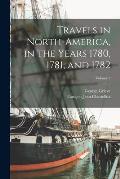 Travels in North-America, in the Years 1780, 1781, and 1782; Volume 2