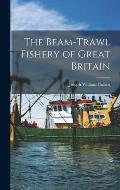 The Beam-trawl Fishery of Great Britain