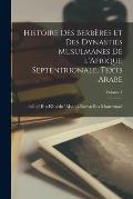 Histoire des berb?res et des dynasties musulmanes de l'Afrique septentrionale, texts Arabe; Volume 1