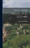 The Later Middle Ages 1272-1485