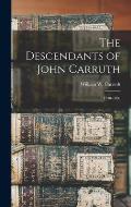The Descendants of John Carruth: 1740-1880