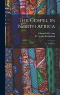 The Gospel in North Africa: In two Parts
