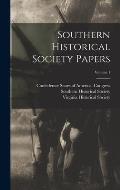 Southern Historical Society Papers; Volume 1