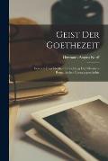 Geist der Goethezeit: Versuch einer ideellen Entwicklung der klassisch-romantischen Literaturgeschichte