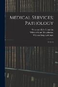 Medical Services; Pathology: 1914-18