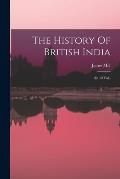 The History Of British India: (in 10 Vol.)