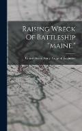 Raising Wreck Of Battleship maine.