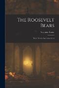 The Roosevelt Bears: Their Travels And Adventures
