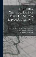 Historia General De Las Cosas De Nueva Espan?, Volume 2...