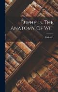 Eupheus, The Anatomy Of Wit