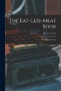 The Eat-less-meat Book: War Ration Cookery