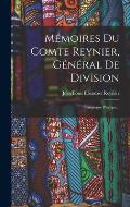 M?moires Du Comte Reynier, G?n?ral De Division: Campagne D'?gypte...