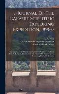 ... Journal Of The Calvert Scientific Exploring Expedition, 1896-7: Equipped At The Request And Expense Of Albert F. Calvert, Esq., F. R. G. S., Londo