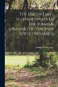 The Use Of Lime-sulphur Sprays In The Summer Spraying Of Virginia Apple Orchards
