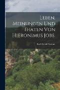 Leben, Meinungen und Thaten von Hieronimus Jobs.