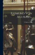Raimund von Aguilers...