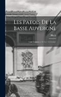 Les patois de la Basse Auvergne; leur grammaire et leur litt?rature