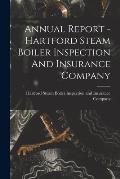 Annual Report - Hartford Steam Boiler Inspection And Insurance Company