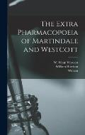 The Extra Pharmacopoeia of Martindale and Westcott