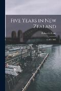 Five Years in New Zealand: 1859 to 1864