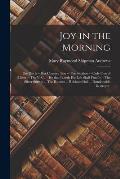Joy in the Morning: The ditch -- Her country too -- The swallow -- Only one of them -- The V. C. -- He that loseth his life shall find it
