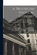 A Treatise on Political Economy: To Which is Prefixed a Supplement to a Preceding Work on the Understanding, or Elements of Ideology: With an Analytic
