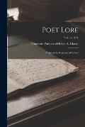 Poet Lore: A Quarterly Magazine of Letters; Volume XIX