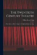 The Twentieth Century Theatre: Observations on the Contemporary English and American Stage