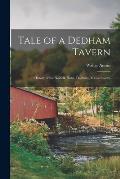 Tale of a Dedham Tavern: History of the Norfolk Hotel, Dedham, Massachusetts