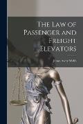 The Law of Passenger and Freight Elevators