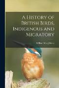 A History of British Birds, Indigenous and Migratory