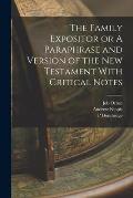 The Family Expositor or A Paraphrase and Version of the New Testament With Critical Notes