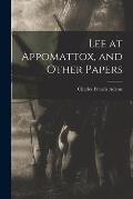 Lee at Appomattox, and Other Papers