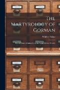 The Martyrology of Gorman: Edited From a Manuscript in the Royal Library Brussels