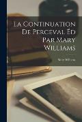 La Continuation de Perceval ?d Par Mary Williams