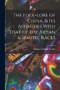 The Folk-Lore of China, & Its Affinities With That of the Aryan & Semitic Races
