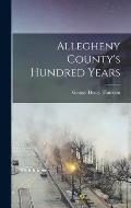 Allegheny County's Hundred Years