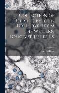 Collection of Reprints by John Uri Lloyd From the Western Druggist, Issues 1-9