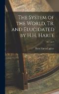 The System of the World, Tr. and Elucidated by H.H. Harte; Volume 2