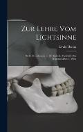 Zur Lehre Vom Lichtsinne: Sechs Mitteilungen an Die Kaiserl. Akademie Der Wissenschaften in Wien