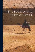 The Book of the Kings of Egypt: Dynasties I-Xix