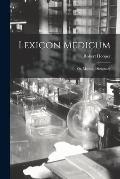 Lexicon Medicum: Or, Medical Dictionary