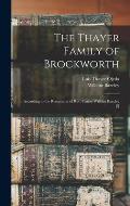 The Thayer Family of Brockworth: According to the Researches of Rev. Canon William Bazcley [!]