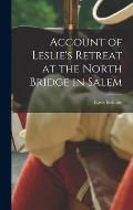 Account of Leslie's Retreat at the North Bridge in Salem