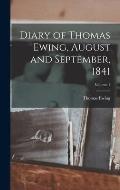 Diary of Thomas Ewing, August and September, 1841; Volume 1