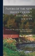 Papers of the New Haven Colony Historical Society; Volume 1