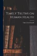 Timely Truths on Human Health