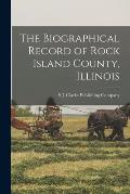 The Biographical Record of Rock Island County, Illinois
